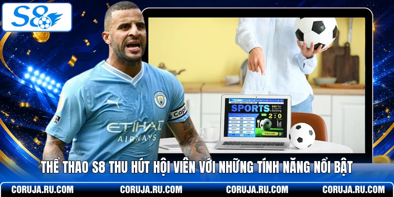 Thể thao S8 thu hút hội viên với những tính năng nổi bật