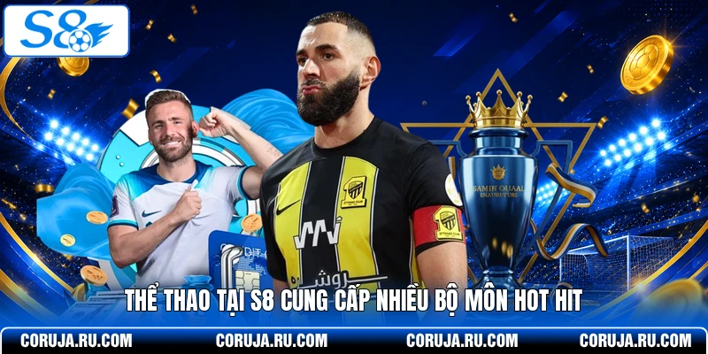 Thể thao tại S8 cung cấp nhiều bộ môn hot hit