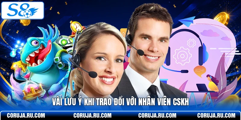Vài lưu ý khi trao đổi với nhân viên CSKH